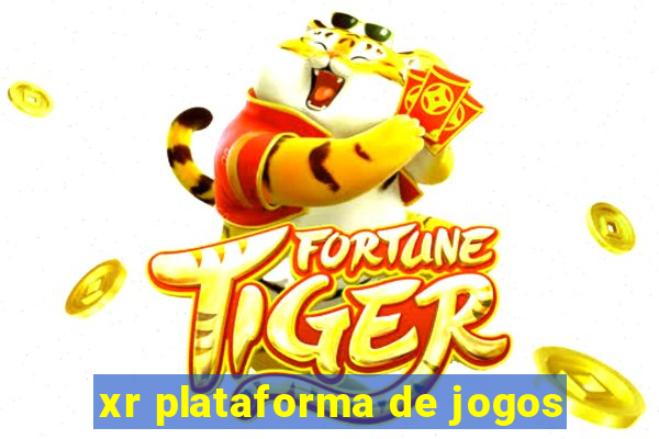 xr plataforma de jogos